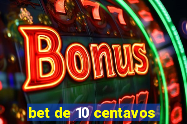 bet de 10 centavos